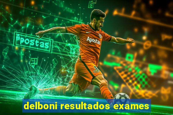 delboni resultados exames