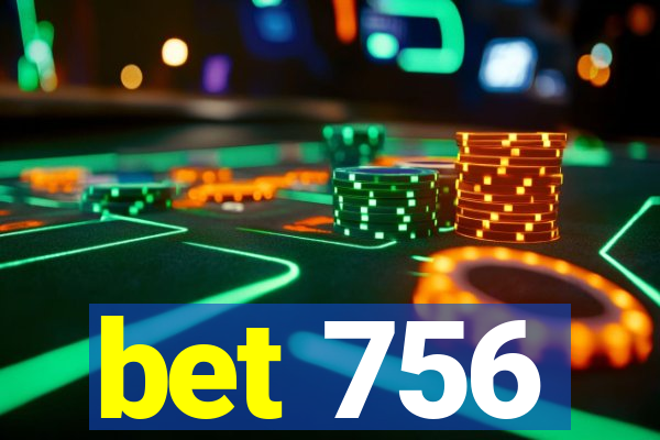 bet 756