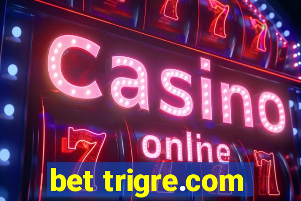 bet trigre.com