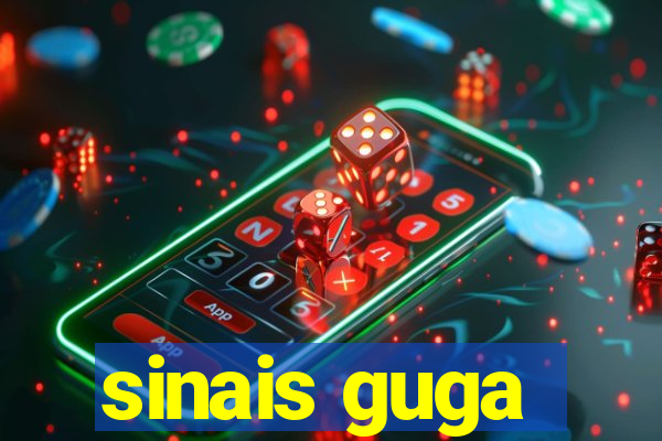 sinais guga
