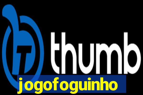 jogofoguinho