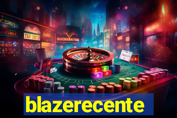 blazerecente