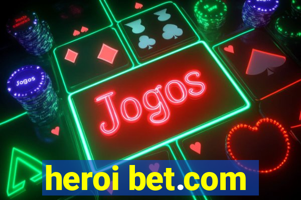 heroi bet.com
