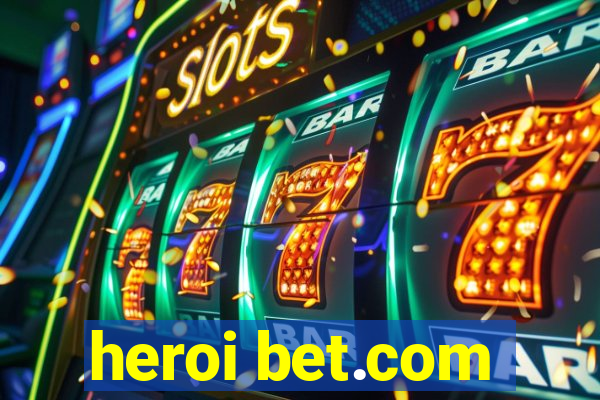 heroi bet.com