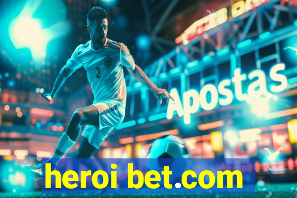 heroi bet.com