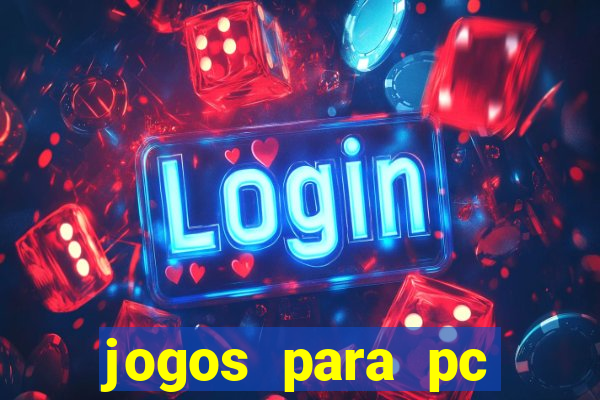 jogos para pc gratis windows 7