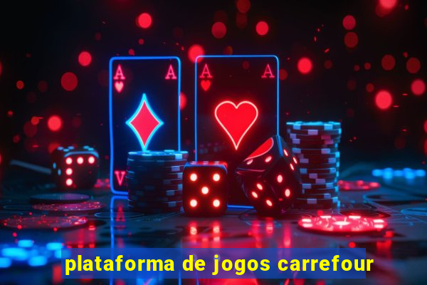 plataforma de jogos carrefour