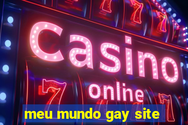 meu mundo gay site