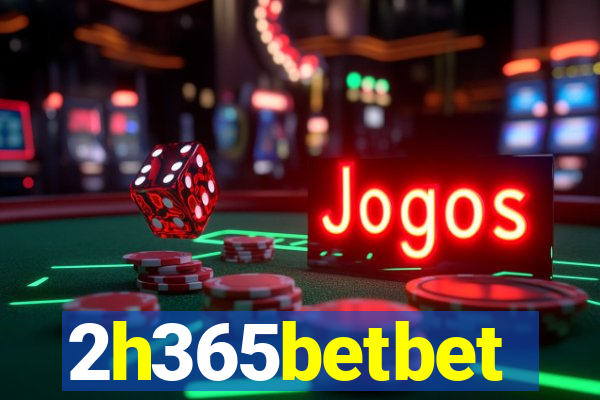 2h365betbet