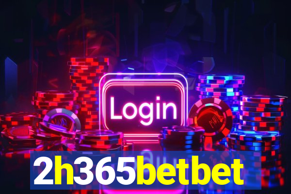 2h365betbet