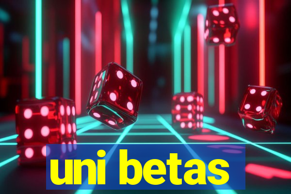 uni betas