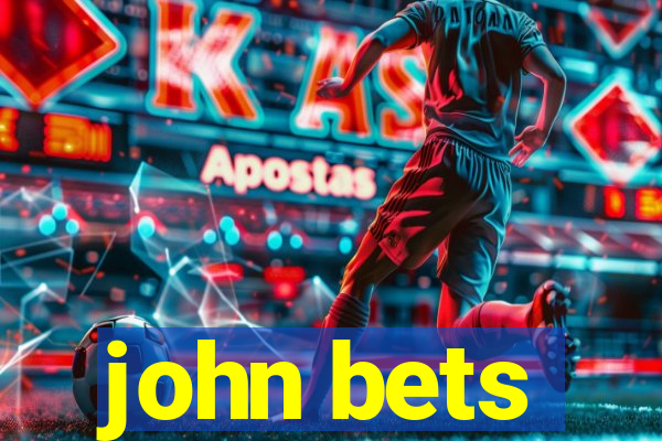 john bets