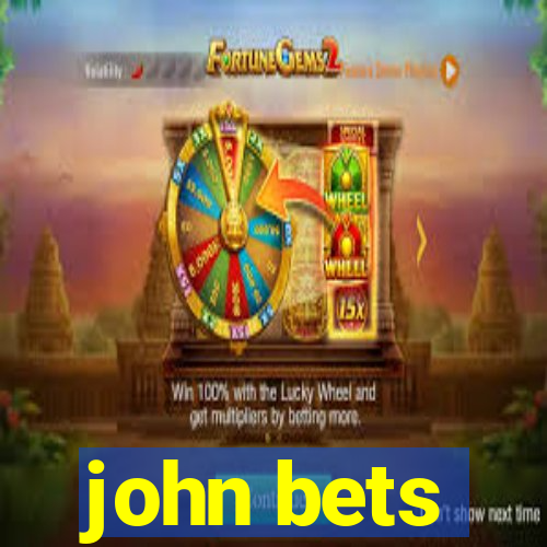 john bets