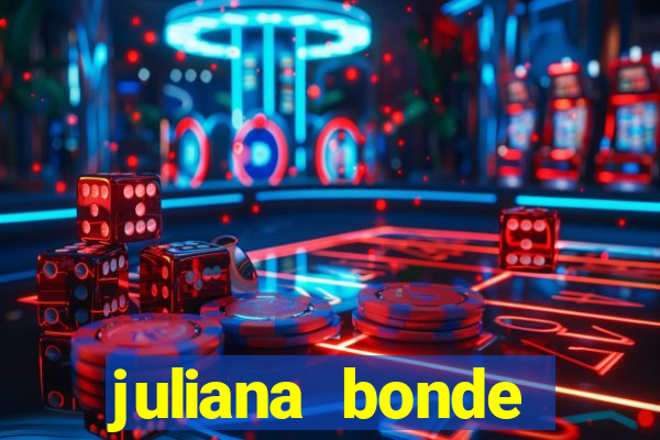 juliana bonde mostrando tudo