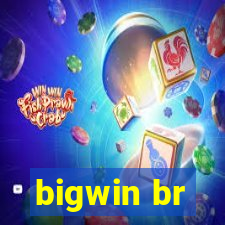 bigwin br