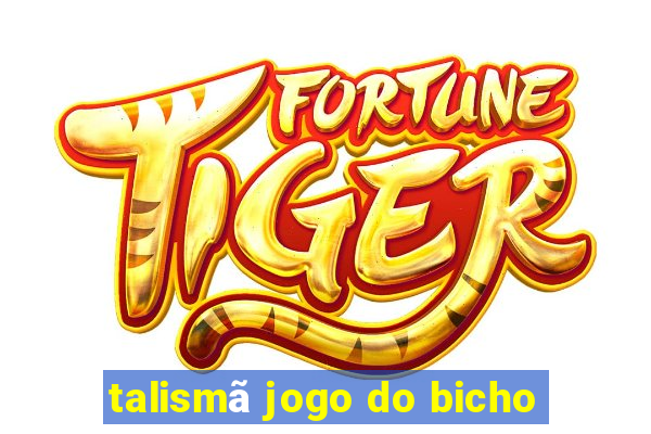 talismã jogo do bicho
