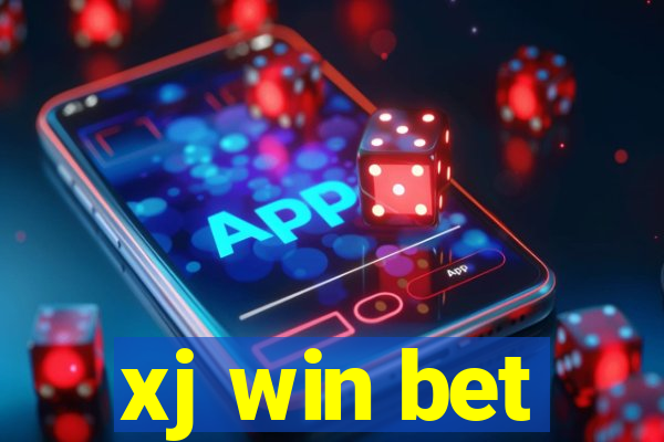 xj win bet