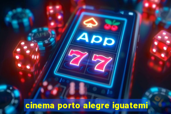 cinema porto alegre iguatemi