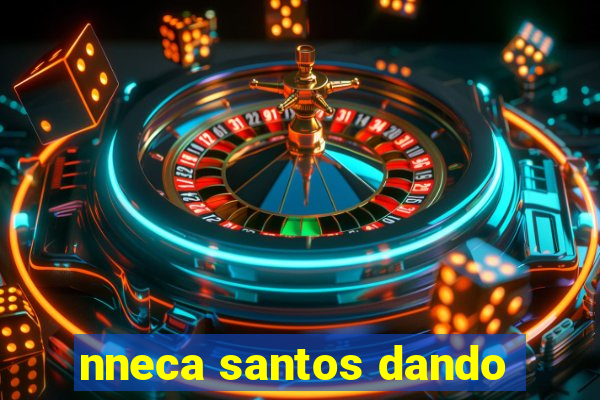 nneca santos dando