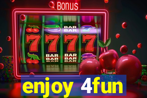 enjoy 4fun
