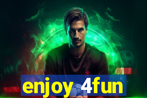 enjoy 4fun