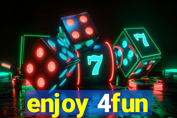 enjoy 4fun