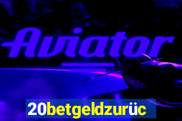 20betgeldzurück