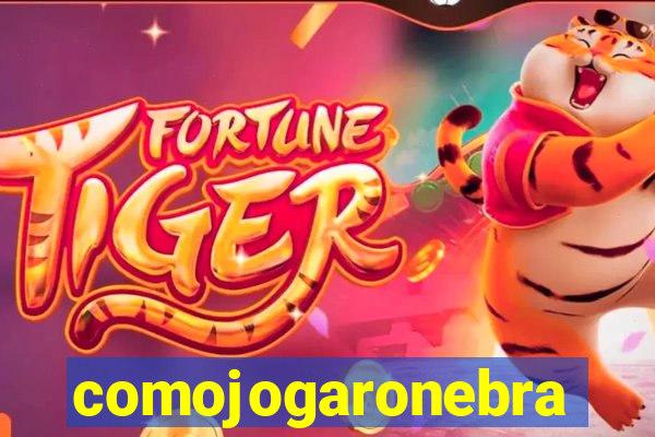 comojogaronebra