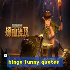 bingo funny quotes