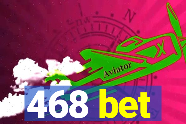 468 bet