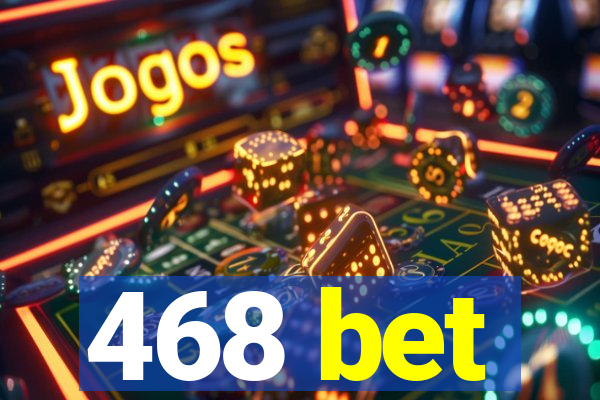 468 bet