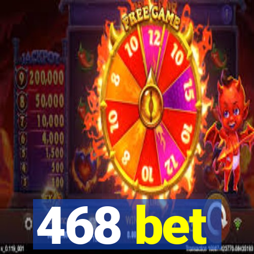 468 bet