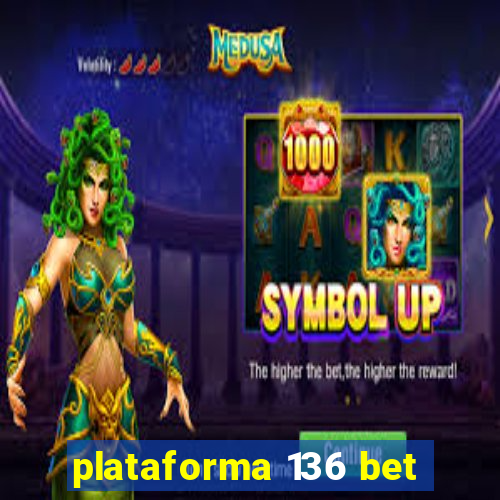 plataforma 136 bet