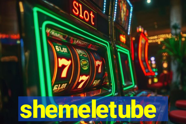 shemeletube