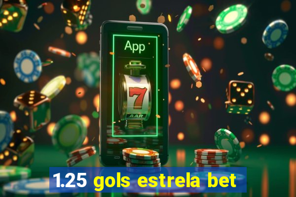 1.25 gols estrela bet