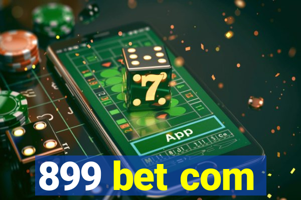 899 bet com