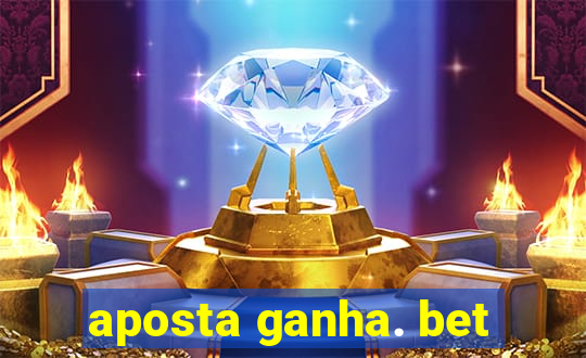 aposta ganha. bet