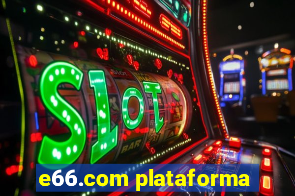 e66.com plataforma
