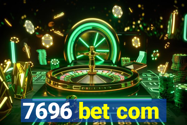 7696 bet com