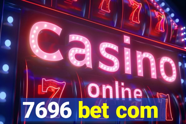 7696 bet com