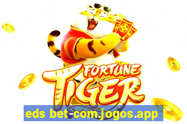 eds bet-com.jogos.app
