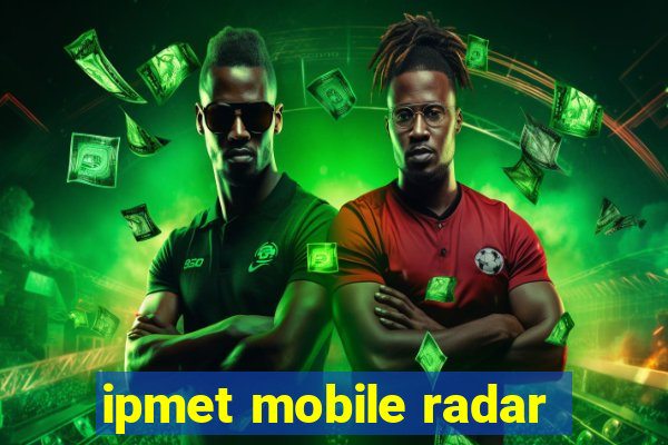 ipmet mobile radar