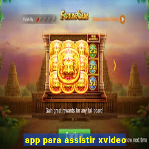 app para assistir xvideo