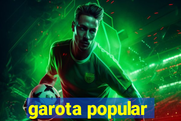 garota popular
