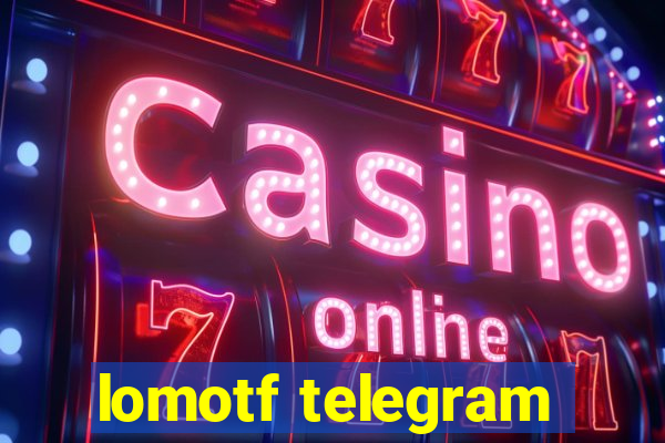 lomotf telegram