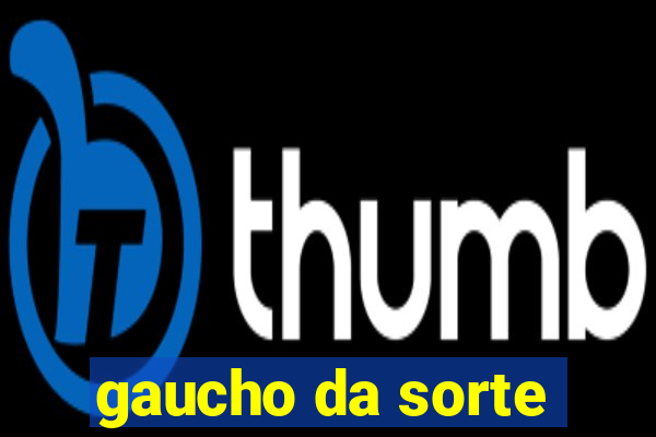 gaucho da sorte