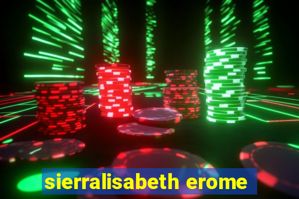 sierralisabeth erome