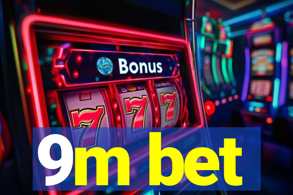 9m bet