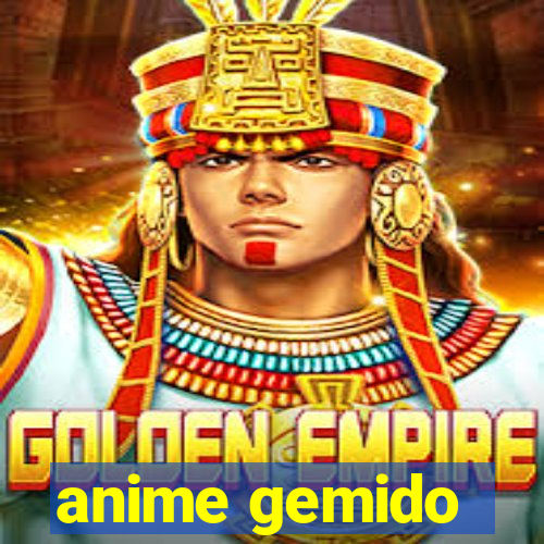 anime gemido
