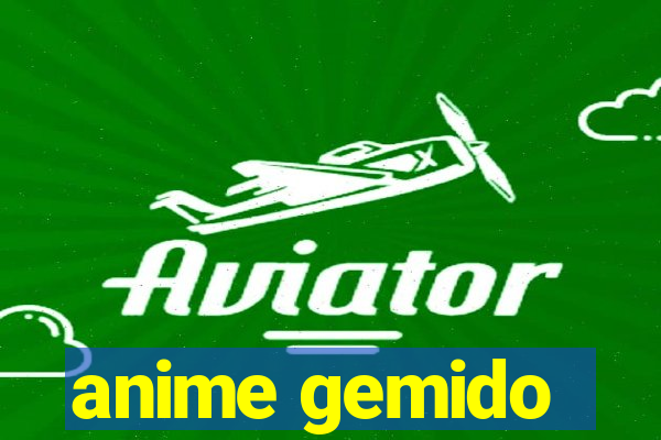anime gemido
